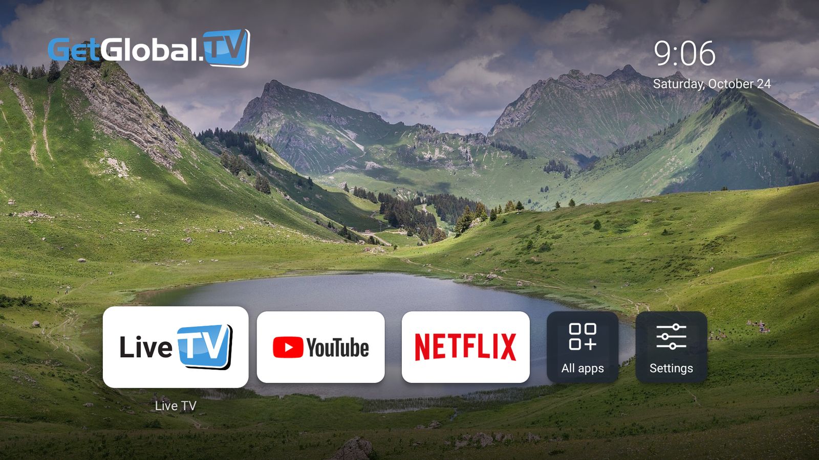 The GetGlobal.TV home screen: logo and clock over a mountain lake photo, with Live TV, YouTube and Netflix tiles, All apps and Settings.
